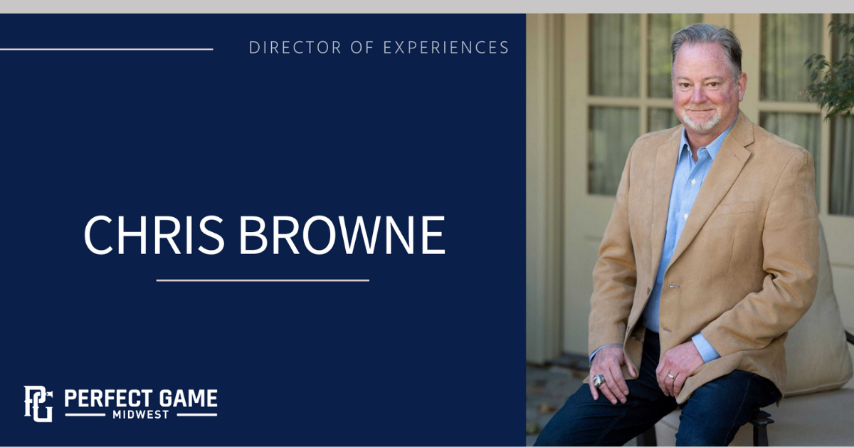 Chris Browne: Director of Experiences Perfect Game Midwest